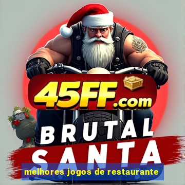 melhores jogos de restaurante